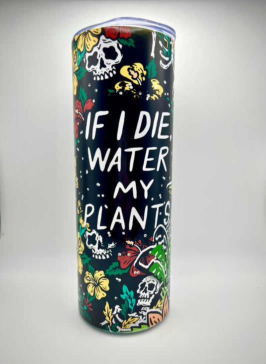 Water My Plants Skeleton 20oz Tumbler